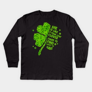 She Is Like A Four Leaf Clover Kids Long Sleeve T-Shirt